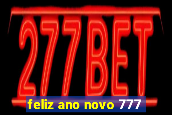 feliz ano novo 777